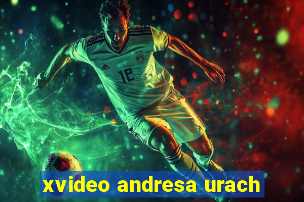 xvideo andresa urach
